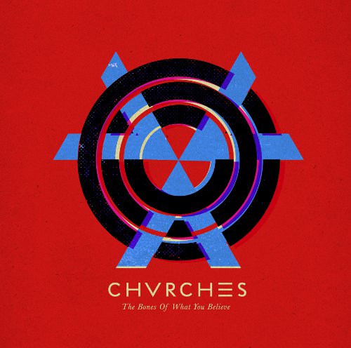 Chvrches - The Bones Of What You Believe: CD